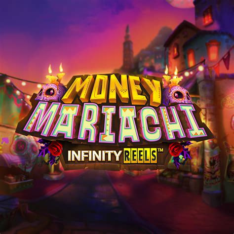 Money Mariachi Infinity Reels Betsson