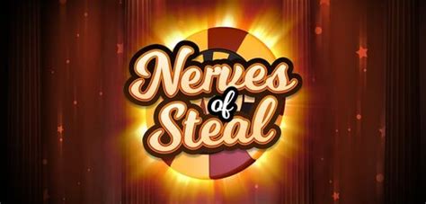 Nerves Of Steal Slot - Play Online