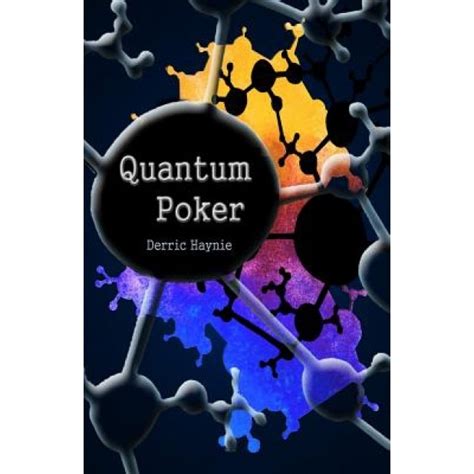 O Quantum De Poker Por Derric Haynie