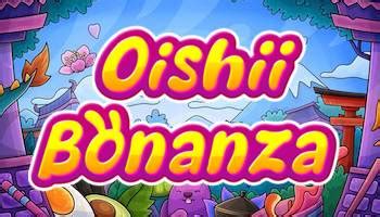 Oishii Bonanza Betway