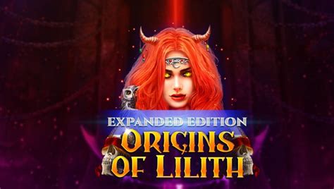 Origins Of Lilith Expanded Edition Sportingbet