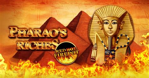 Pharao S Riches Red Hot Firepot Leovegas