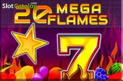 Play 20 Mega Flames Slot