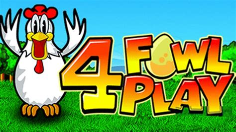 Play 4 Fowl Play Slot