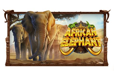 Play African Elephant Slot