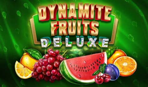Play Dynamite Fruits Deluxe Slot