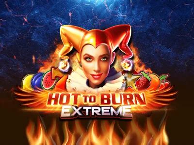 Play Hot To Burn Extreme Slot