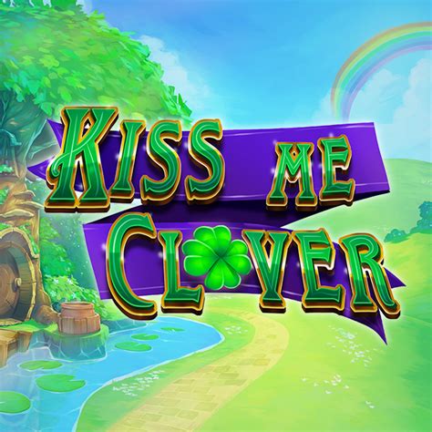 Play Kiss Me Clover Slot