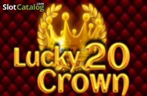 Play Lucky Crown 20 Slot