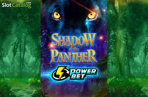 Play Shadow Of The Panther Power Bet Slot