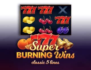 Play Super Burning Wins Classic 5 Lines Slot