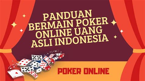 Poker Online Indonesia Dengan Uang Asli
