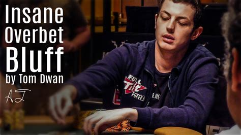 Poker Tom Dwan Bluff