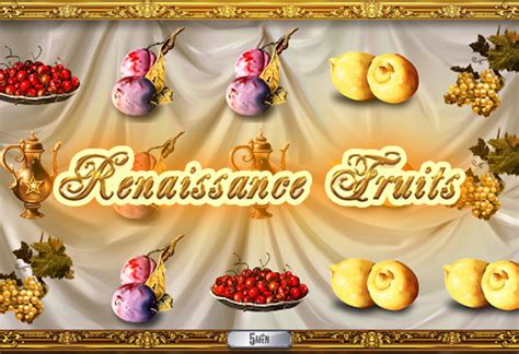 Renaissance Fruits Betano