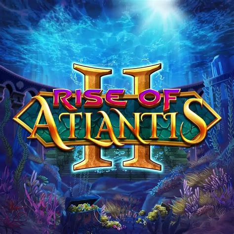 Rise Of Atlantis 2 Slot - Play Online