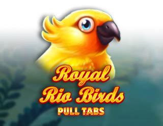 Royal Rio Birds Pull Tabs Parimatch