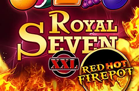 Royal Seven Xxl Red Hot Firepot Novibet