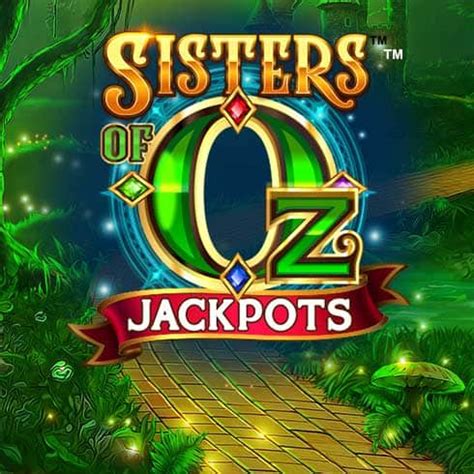 Sisters Of Oz Jackpots Netbet