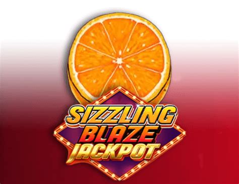 Sizzling Blaze Jackpot 888 Casino