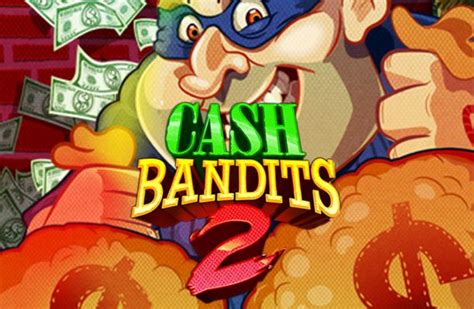 Slot Cash Bandits 2