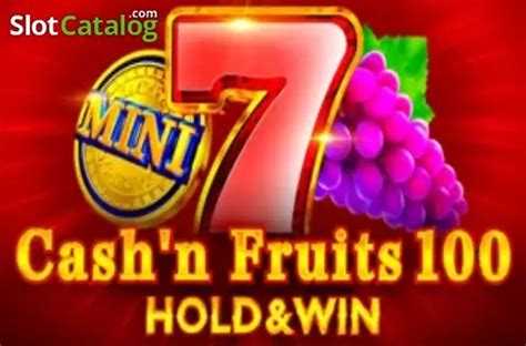 Slot Cash N Fruits 100 Hold Win