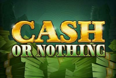 Slot Cash Or Nothing