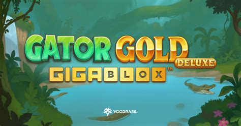 Slot Gator Gold Gigablox Deluxe