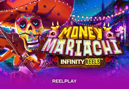 Slot Money Mariachi Infinity Reels