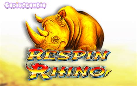 Slot Respin Rhino