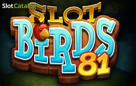 Slot Slot Birds 81