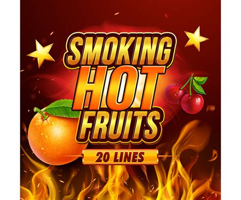 Smoking Hot Fruits 20 Brabet