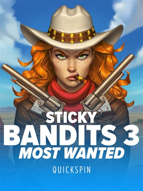 Sticky Bandits 3 Most Wanted Blaze