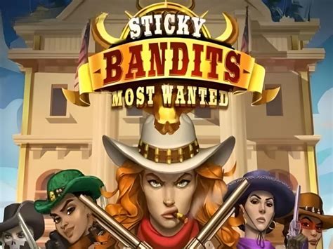 Sticky Bandits 3 Most Wanted Brabet