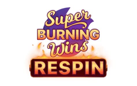 Super Burning Wins Respin Betano