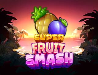Super Fruit Smash Slot Gratis