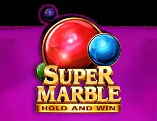 Super Marble Hold And Win Bwin