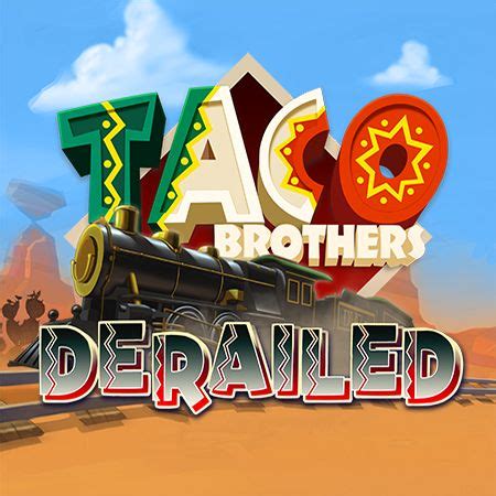 Taco Brothers Derailed Betsson
