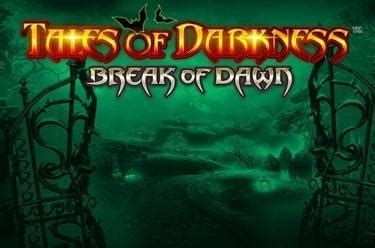 Tales Of Darkness Break Of Dawn Betano