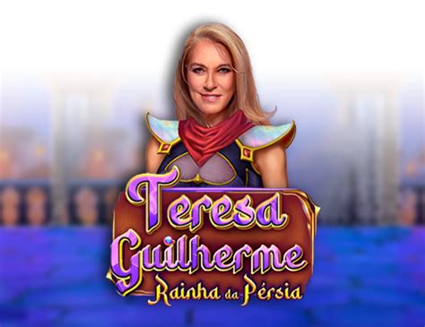 Teresa Guilherme Rainha Da Persia Bet365