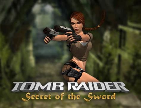 Tomb Raider Secret Of The Sword Leovegas