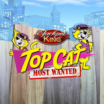 Top Cat Most Wanted Jackpot King 1xbet