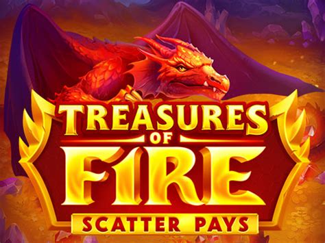 Treasures Of Fire Scatter Pays Bet365