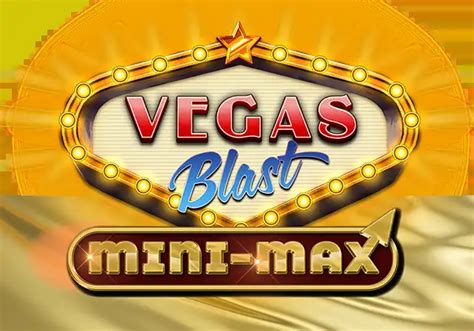 Vegas Blast Mini Max Betano
