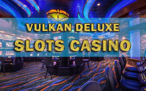 Vulkan Deluxe Casino Apk