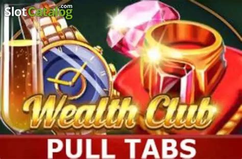 Wealth Club Pull Tabs Slot - Play Online