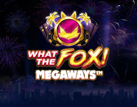 What The Fox Megaways Slot Gratis