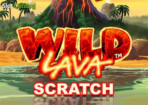 Wild Lava Scratch Slot Gratis